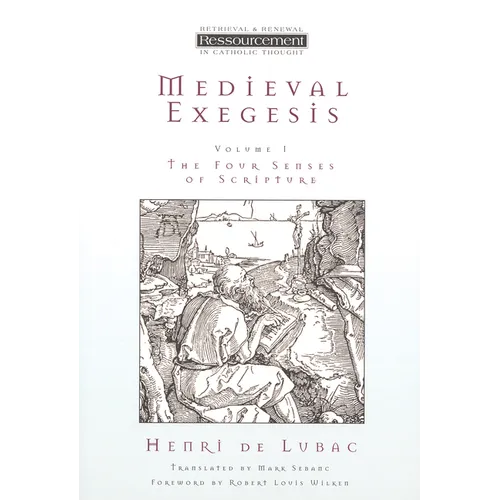 Medieval Exegesis, Vol. 1: The Four Senses of Scripture