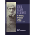 Newman on Worship, Reverence, and Ritual: A Selection of Texts