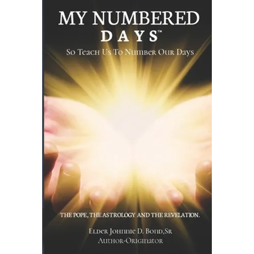 My Numbered DaysTM: So Teach Us To Number Our Days