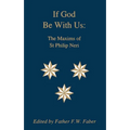 If God Be With Us: The Maxims of St Philip Neri