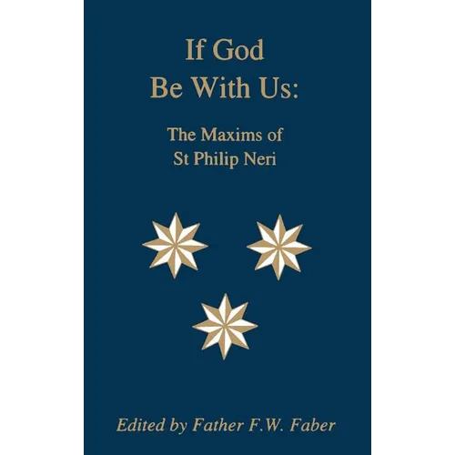 If God Be With Us: The Maxims of St Philip Neri