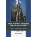 The Rise of Historical Consciousness Among the Christian Churches