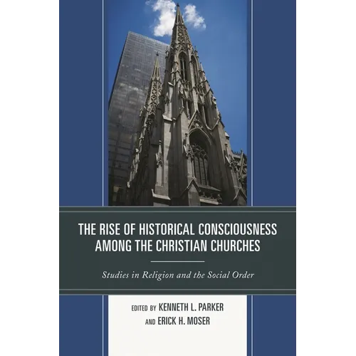 The Rise of Historical Consciousness Among the Christian Churches