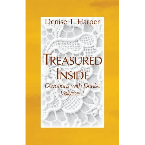 Treasured Inside: Devotions with Denise, Vol 2