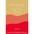 God and Religion in the Postmodern World: Essays in Postmodern Theology