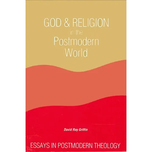 God and Religion in the Postmodern World: Essays in Postmodern Theology