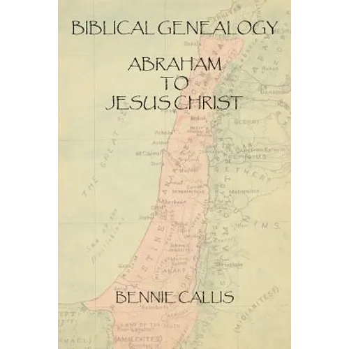 Biblical Genealogy Abraham to Jesus Christ