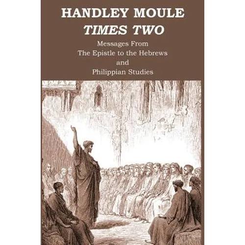 Handley Moule Times Two