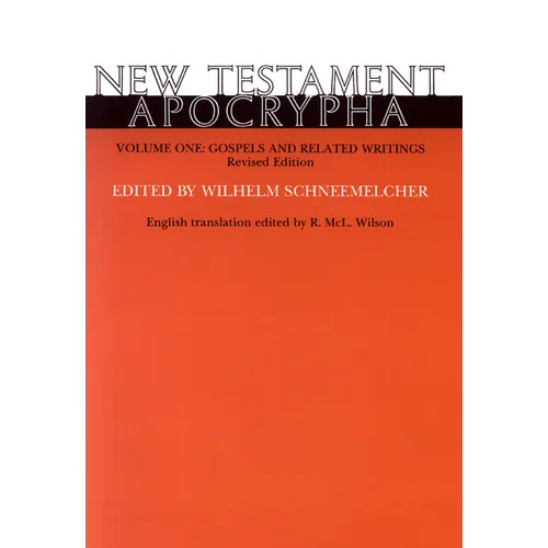 New Testament Apocrypha, Volume 1, Revised Edition: Gospels and Related Writings