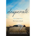 Desperate: Hope for the Mom Who Needs to Breathe