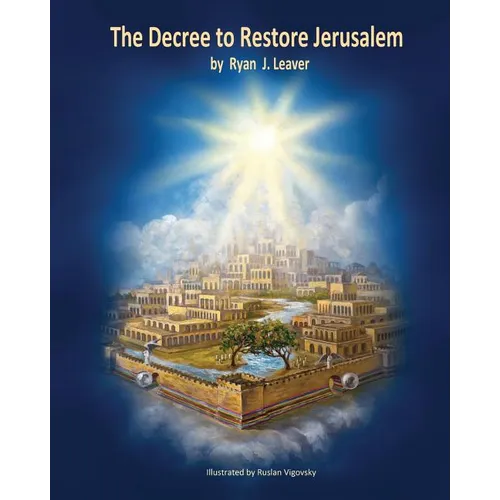 The Decree to Restore Jerusalem: Premium Retail Color Print Edition & Spine