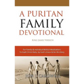 A Puritan Family Devotional: King James Version