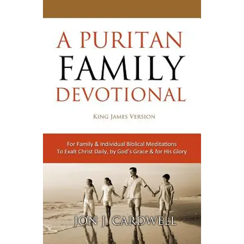 A Puritan Family Devotional: King James Version