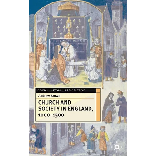 Church and Society in England 1000-1500