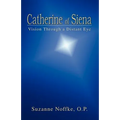 Catherine of Siena: Vision Through a Distant Eye