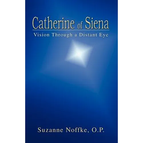 Catherine of Siena: Vision Through a Distant Eye