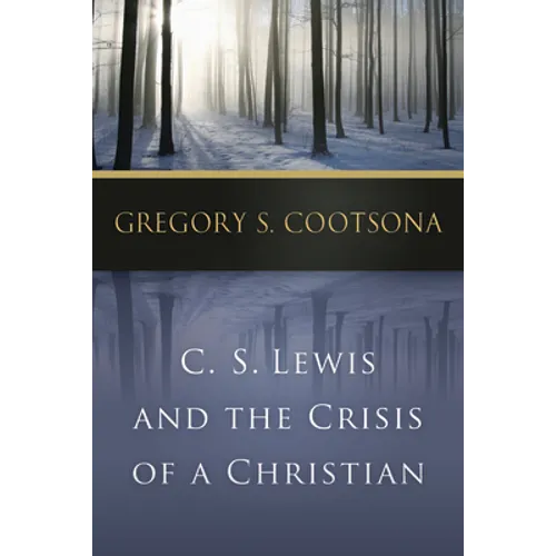 C. S. Lewis and the Crisis of a Christian