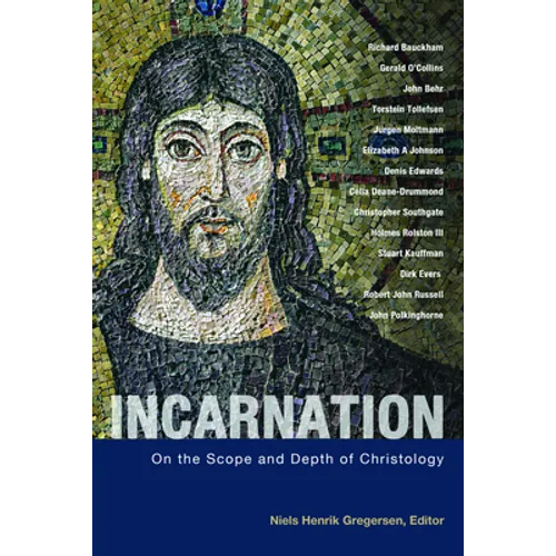 Incarnation: On the Scope and Depth of Christology