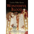 Wonderful Blood: Theology and Practice in Late Medieval Northern Germany and Beyond