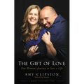 The Gift of Love: One Woman's Journey to Save a Life