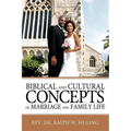 Biblical and Cultural Concepts of Marriage and Family Life