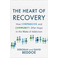The Heart of Recovery: How Compassion and Community Offer Hope in the Wake of Addiction