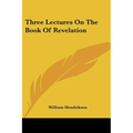 Three Lectures On The Book Of Revelation