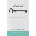 Released: Setting Your Spirit Free from Anxiety and Depression