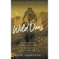 The Wild Ones: The Pioneer Call of Emerging Voices from the Wilderness to the Frontlines