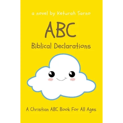 ABC Biblical Declarations: A Christian ABC Book For All Ages