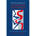The Influences of Lucifer and Ahriman: Human Responsibility for the Earth (Cw 191, 193)