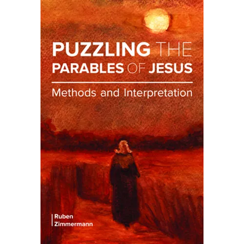 Puzzling the Parables of Jesus: Methods and Interpretation