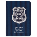 Behind the Badge: 365 Daily Devotions for Law Enforcement