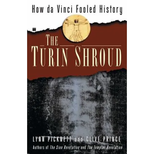 The Turin Shroud: How Da Vinci Fooled History