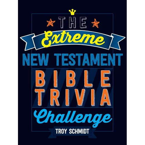 The Extreme New Testament Bible Trivia Challenge