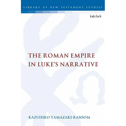The Roman Empire in Luke's Narrative