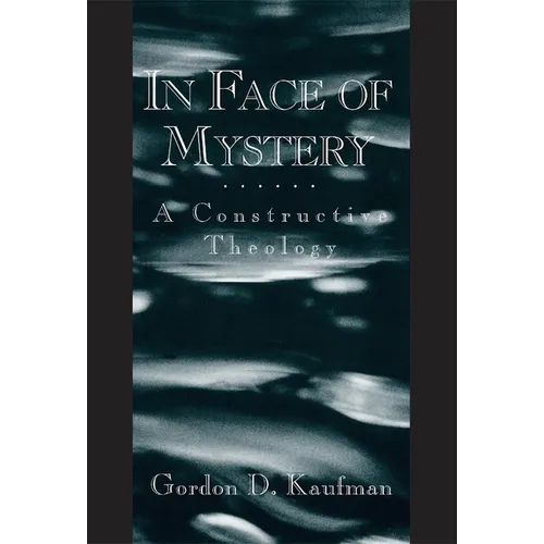 In Face of Mystery: A Constructive Theology