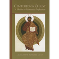 Centered on Christ: A Guide to Monastic Profession Volume 5