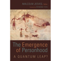 The Emergence of Personhood: A Quantum Leap?