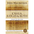 Joshua, Judges, and Ruth: Finally in the Land