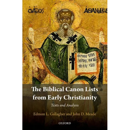 Biblical Canon Lists from Early Christianity: Texts and Analysis