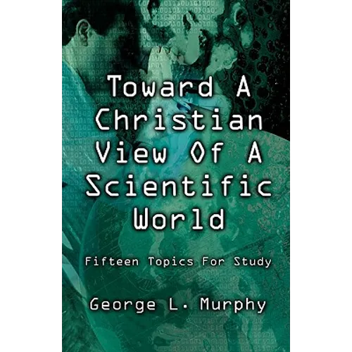 Toward a Christian View of a Scientific World
