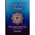 A Sufi-Jewish Dialogue: Philosophy and Mysticism in Bahya Ibn Paquda's Duties of the Heart