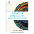Engaging Globalization: The Poor, Christian Mission, and Our Hyperconnected World