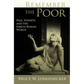Remember the Poor: Paul, Poverty, and the Greco-Roman World