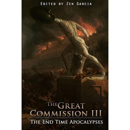 Great Commission III: The End Time Apocalypses