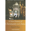 A New History of Christianity in China
