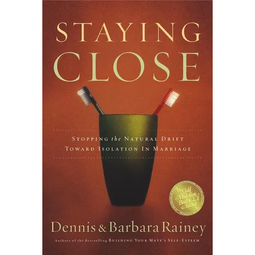 The Staying Close: Stopping the Natural Drift Toward Isolation in Marriage
