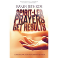 Spirit-Led Prayers Get Results