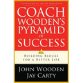 Coach Wooden's Pyramid of Success: Building Blocks for a Better Life